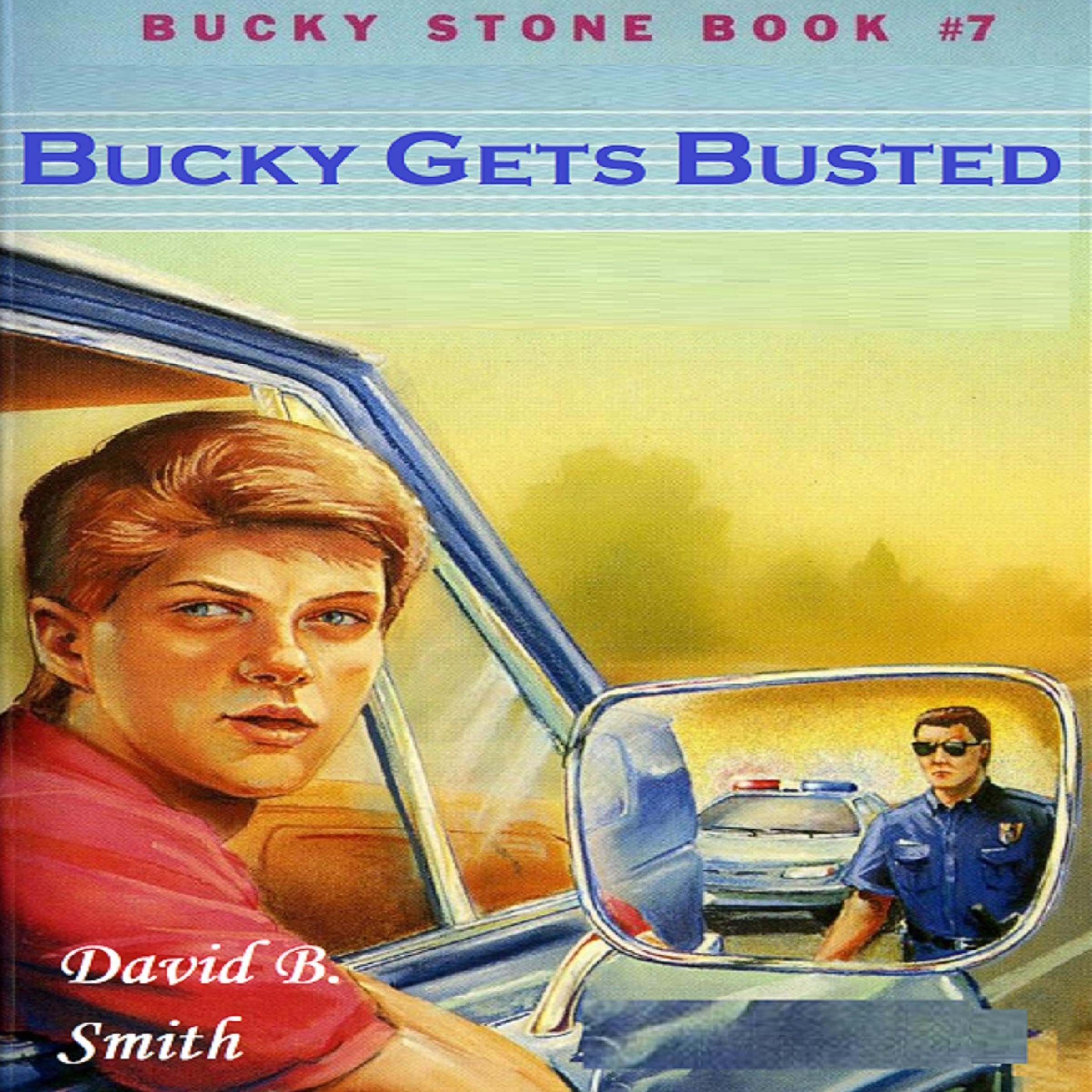 Cover art for Bucky Gets Busted: Bucky Stone Adventures Book 7