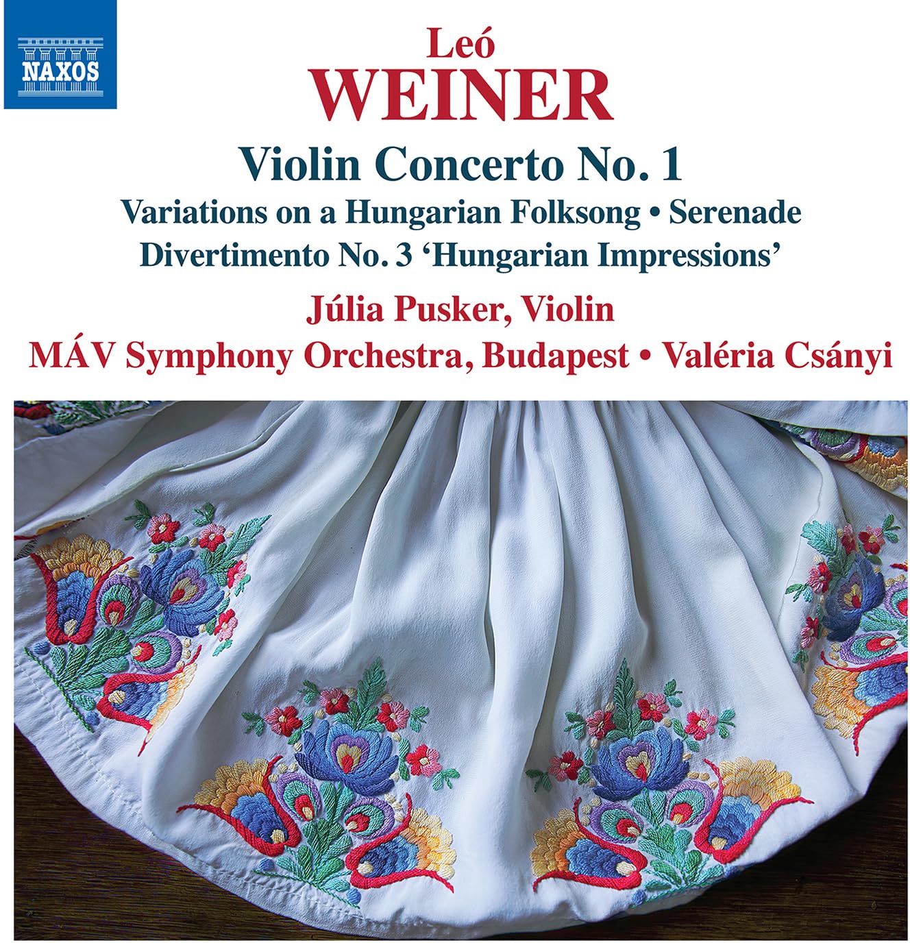 Leo Weiner: Violin Concerto No. 1; Variations on a Hungarian Folksong; Serenade; Divertimento No. 3 'Hungarian Impressions'