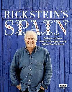 Rick Stein's Spain: 140 new recipes inspired by my journey off the beaten track