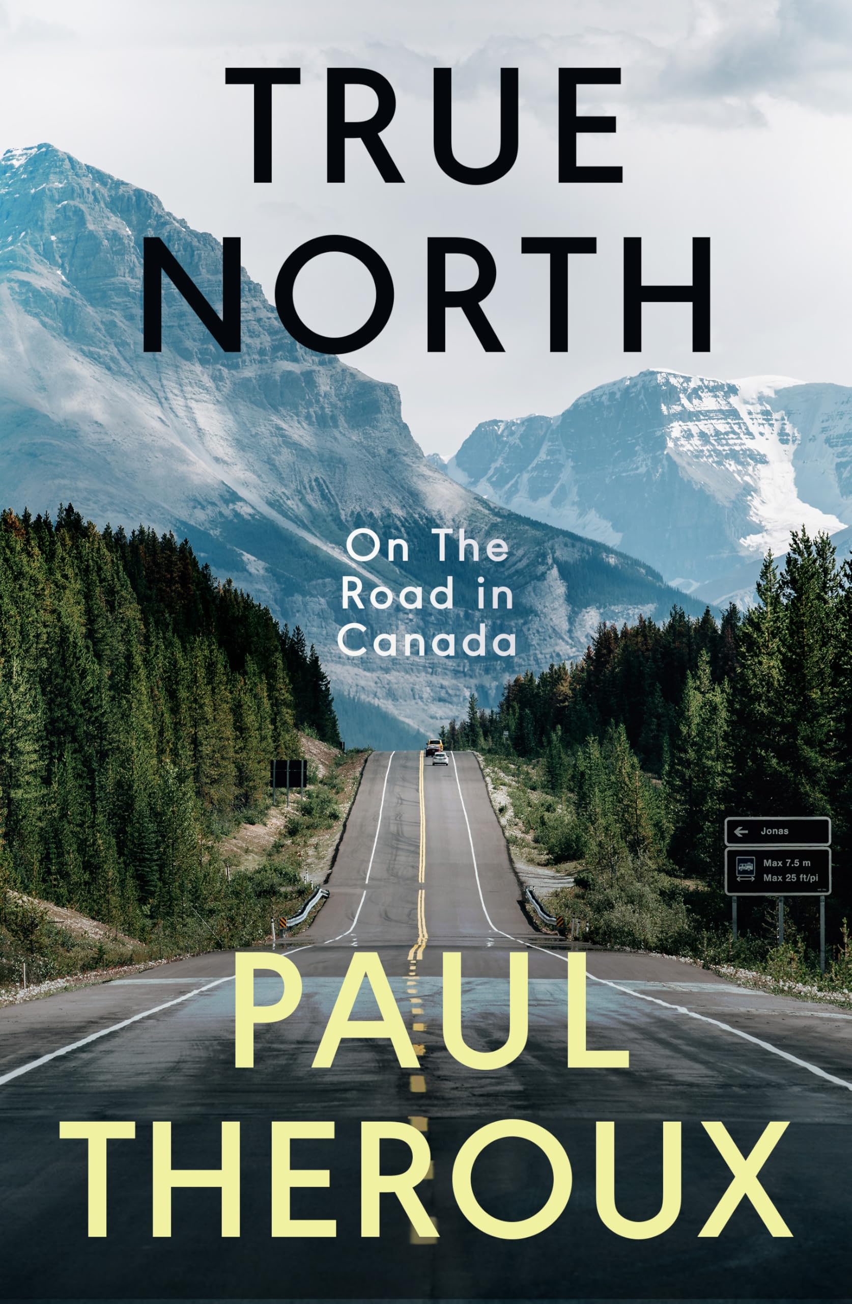 True North: On The Road in Canada - The exhilarating new book from the bestselling, critically acclaimed travel writer