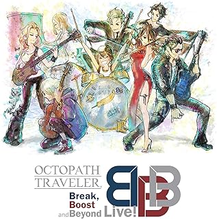 OCTOPATH TRAVELER Break, Boost and Beyond Live!