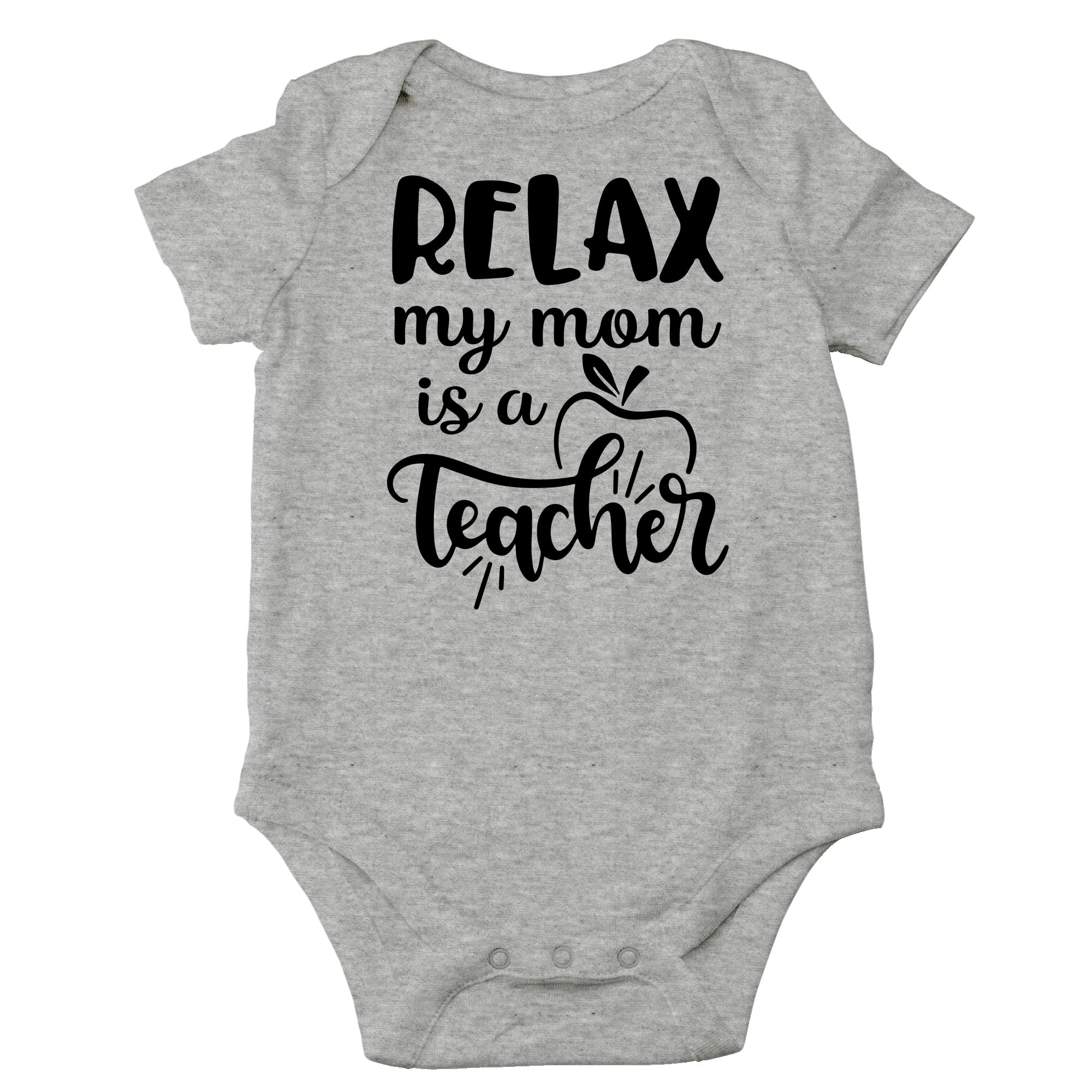 Relax My Mom Is A Teacher Baby Bodysuit Funny Cute Infant Clothes Outfit Newborn Boys Girls