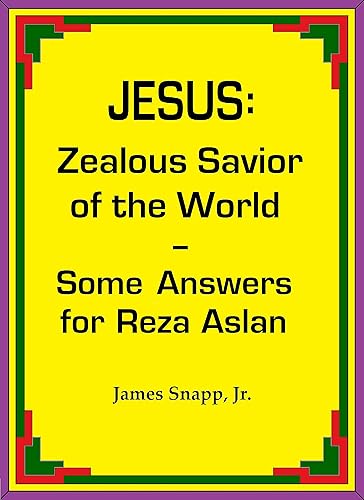 Jesus: Zealous Savior of the World - Some Answers for