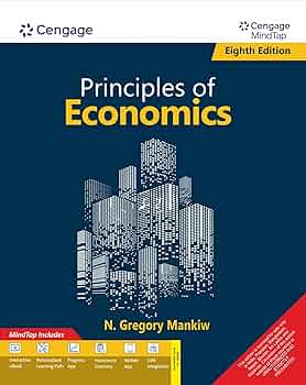 PRINCIPLES OF ECONOMICS, 8TH EDITION: N. Gregory Mankiw, N