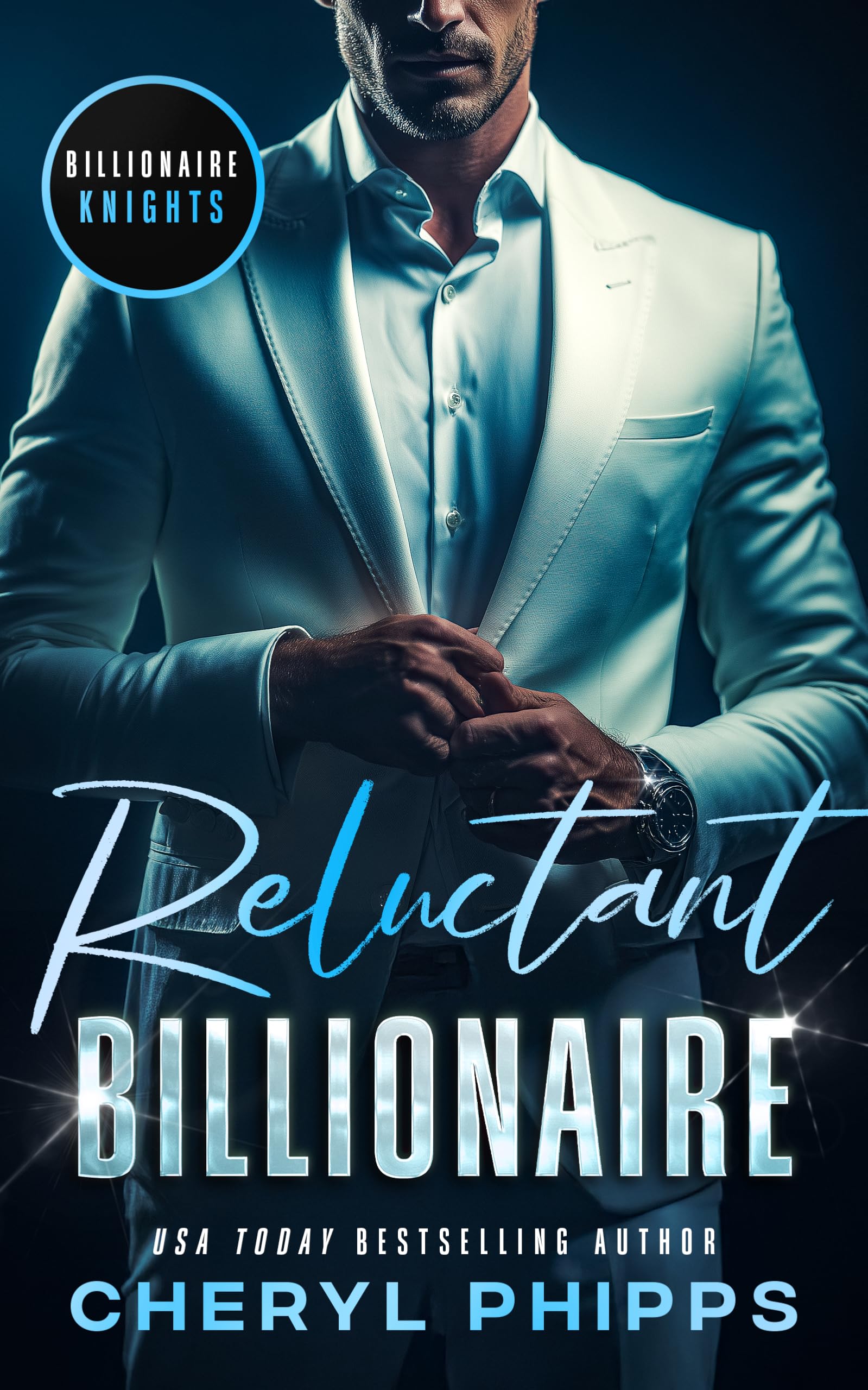Reluctant Billionaire: 3 (Billionaire Knights)