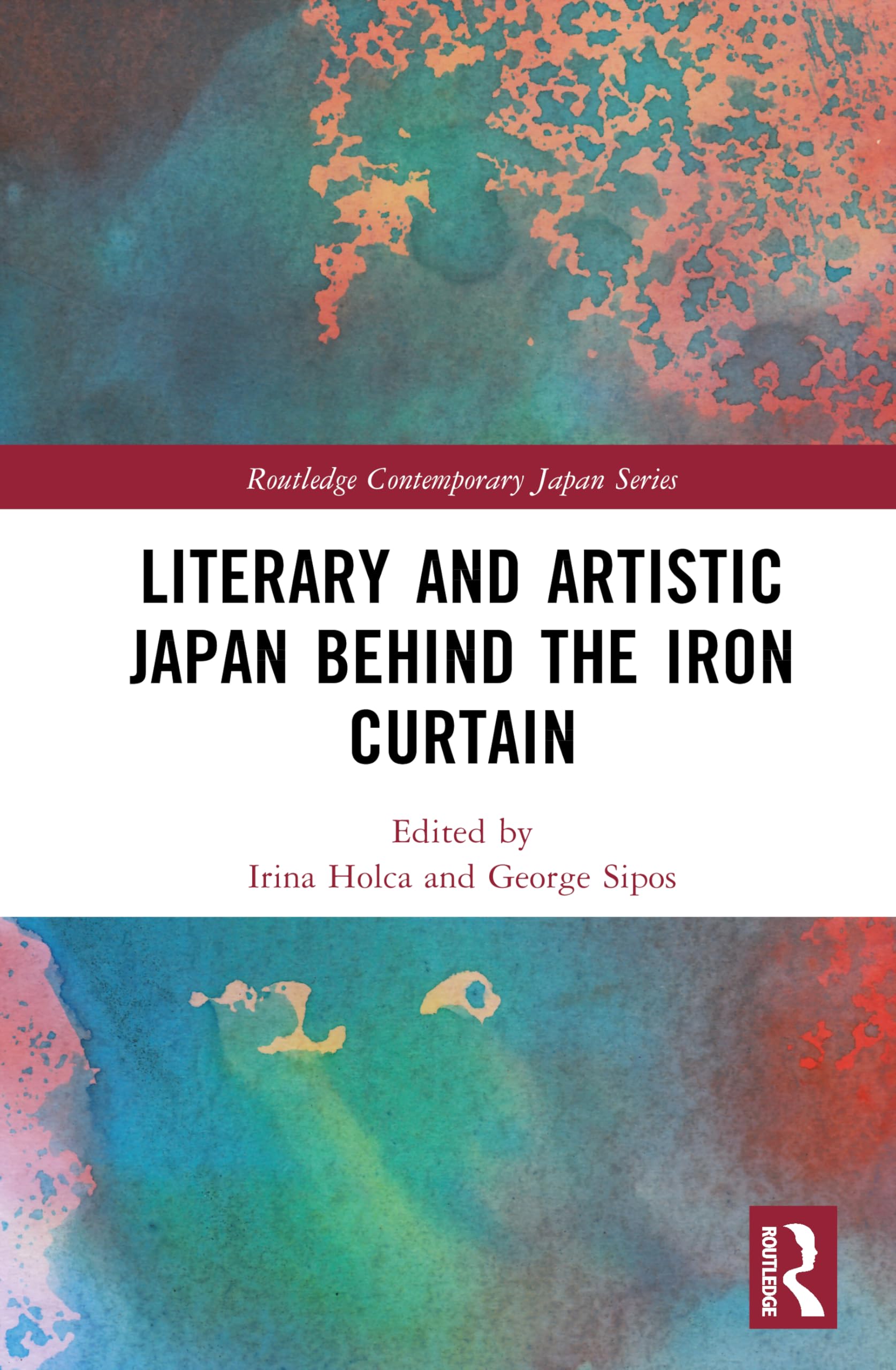 Literary and Artistic Japan Behind the Iron Curtain (Routledge Contemporary Japan Series)