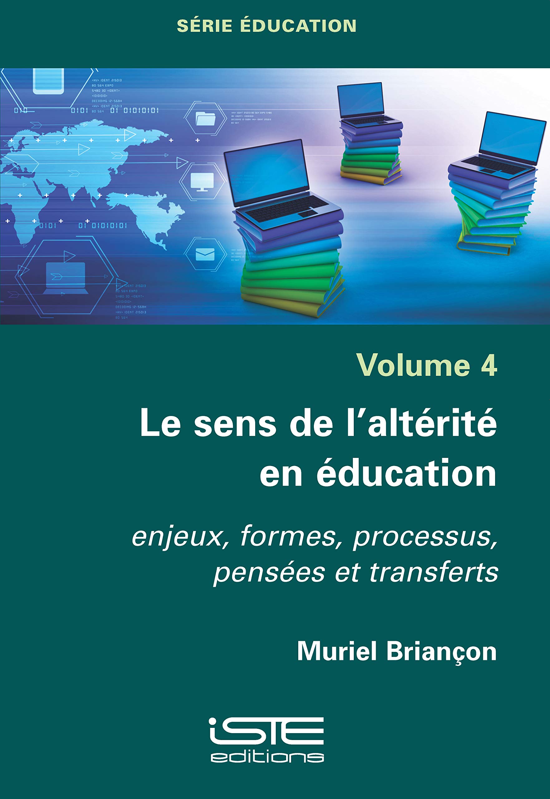Le sens de l'altérité en éducation: Enjeux, formes, processus, pensées et transferts