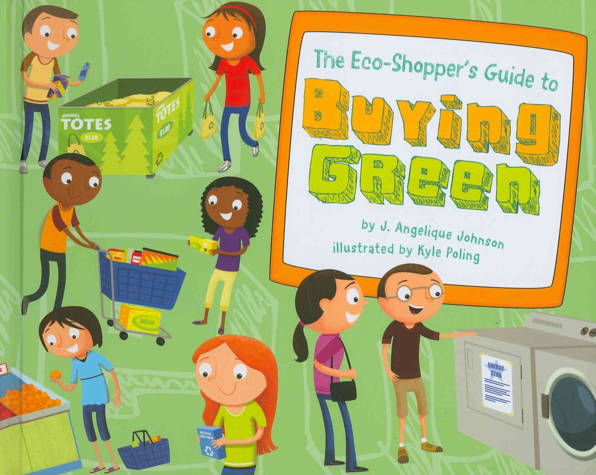 The Eco-Shopper's Guide to Buying Green (Point It Out! Tips for Green Living)