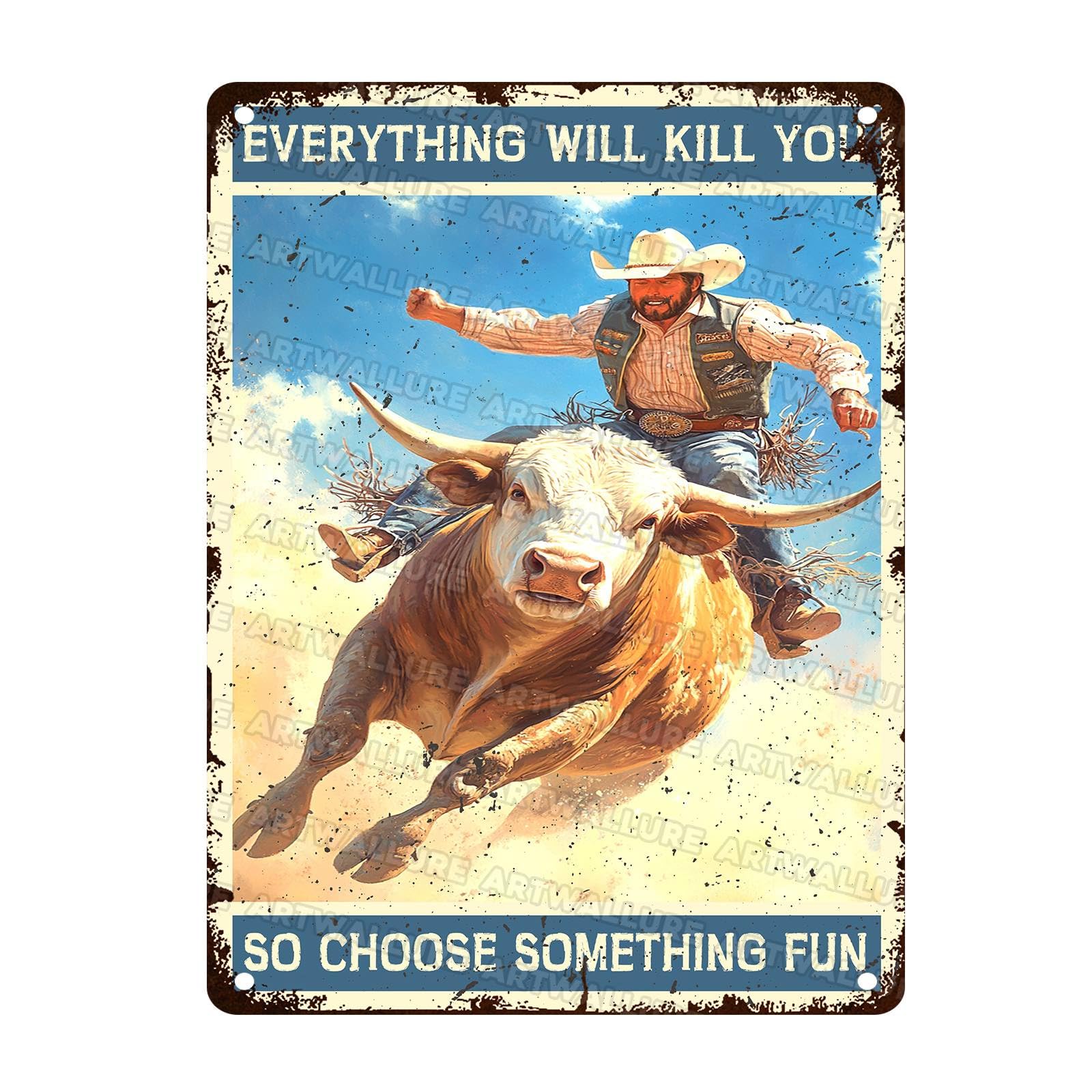 Vintage Cowboy Metal Sign Cowboy Everything Will Kill You So Choose Something Fun Metal Poster Home Garden Restaurant Garage Bar Pub Man Cave Aluminium Sign Art Wall Decor 12x16Inch