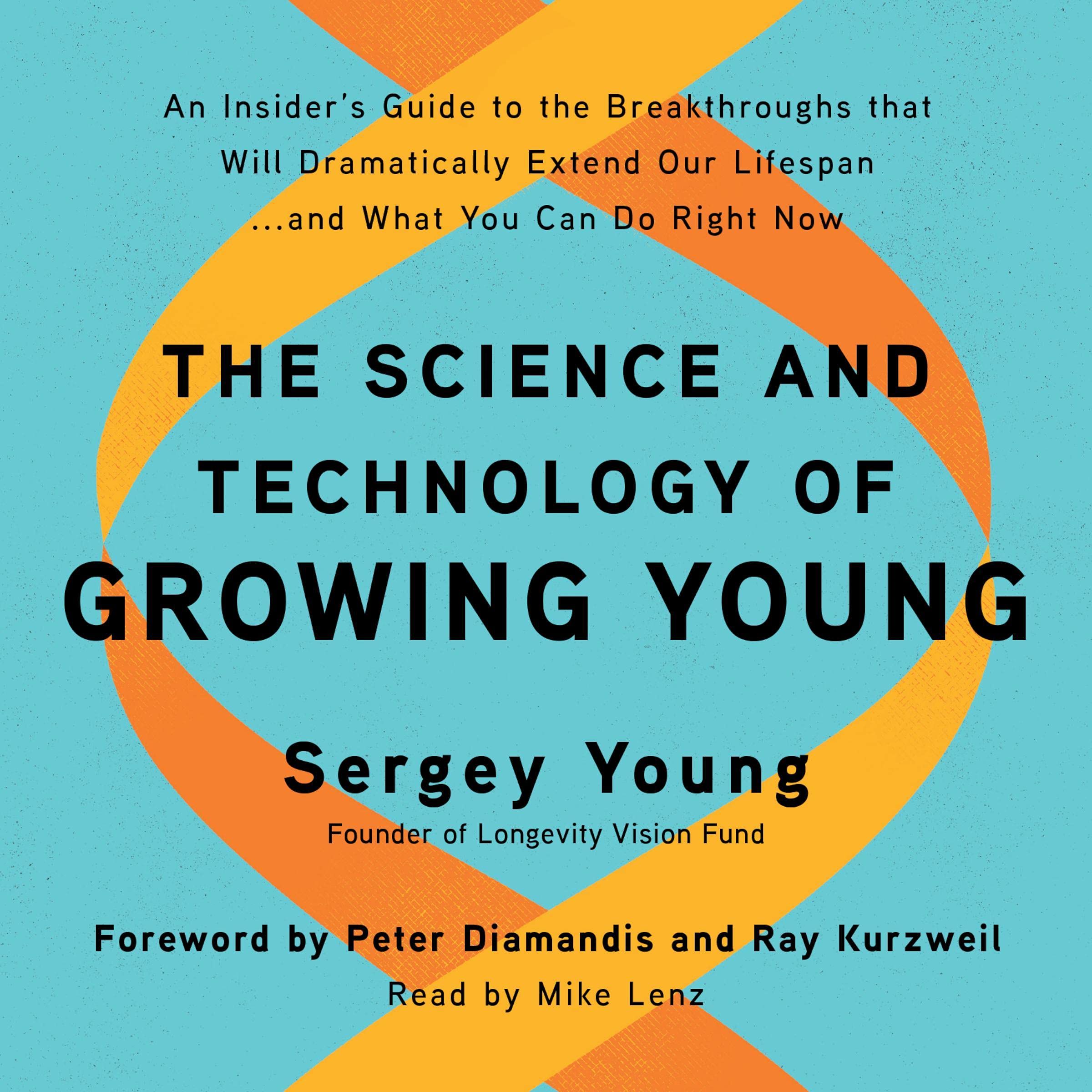 The Science and Technology of Growing Young