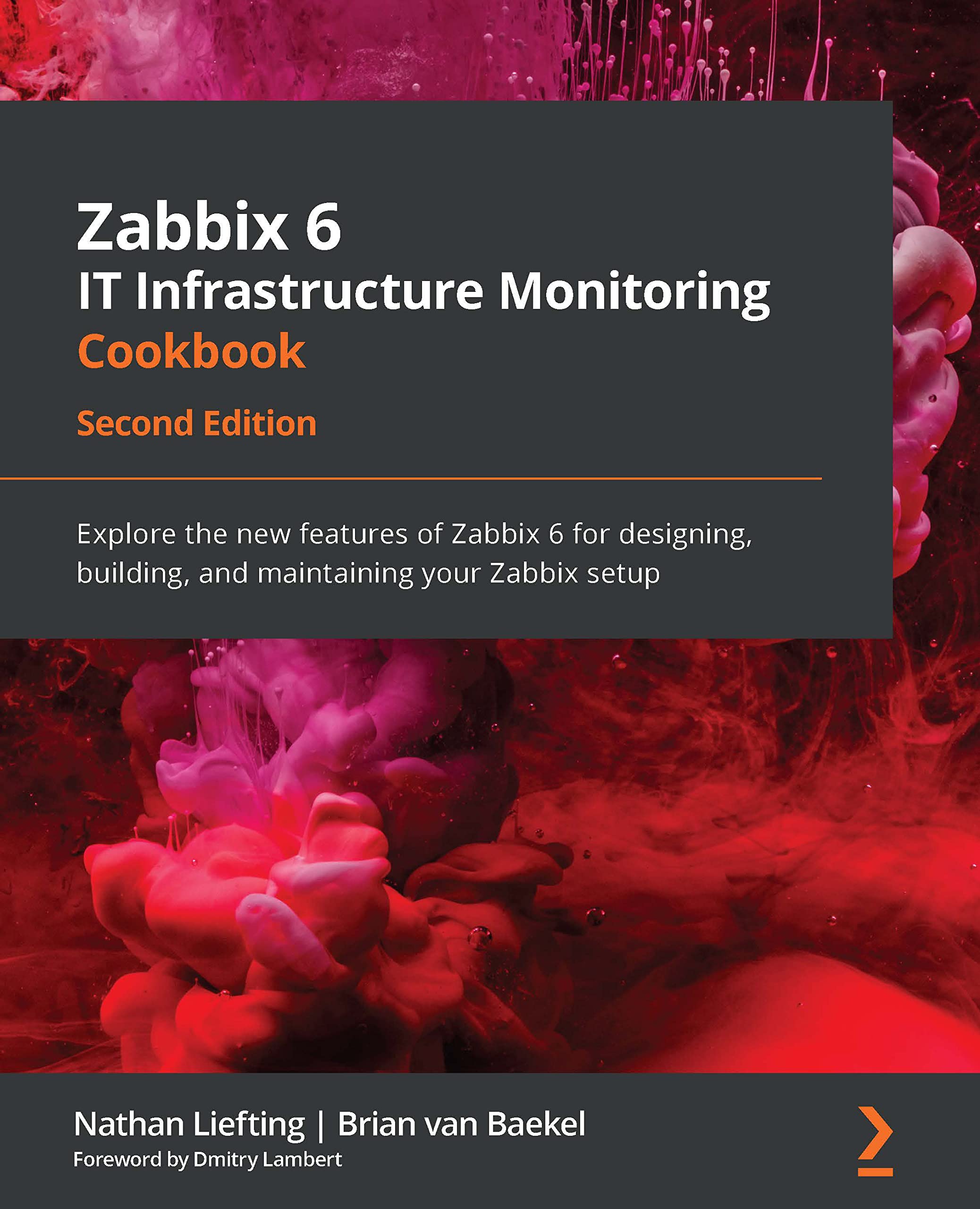 Zabbix 6 IT Infrastructure Monitoring Cookbook: Explore the new features of Zabbix 6 for designing, building, and maintaining your Zabbix setup, 2nd Edition