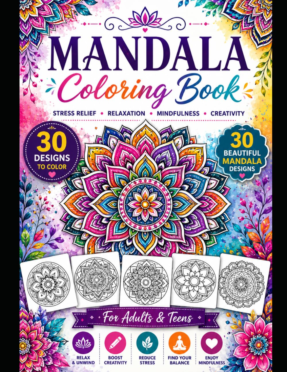 Mandala Coloring Book for Adults & Teens: 30 Beautiful Mandala Designs for Stress Relief, Relaxation, Mindfulness & Creativity