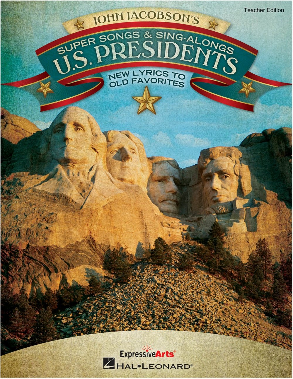 Hal Leonard Super Songs And Sing-Alongs: U.S. Presidents - New Lyrics to Old Favorites Teacher Edition