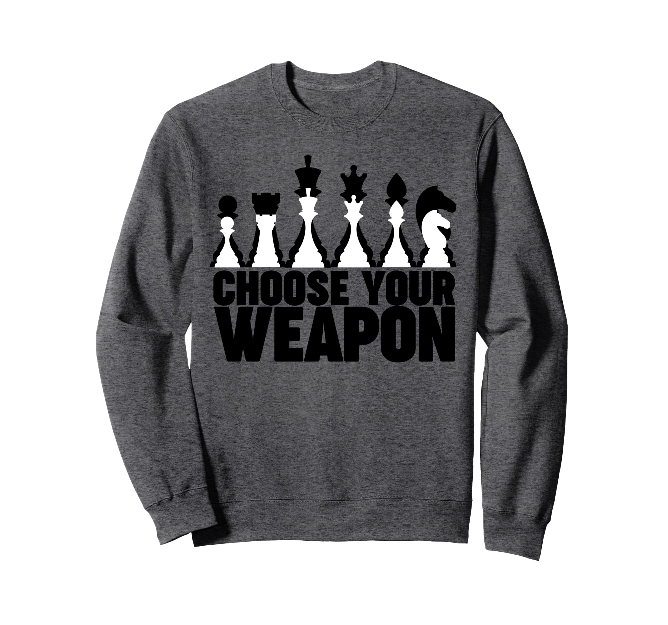 Chess Choose your weapon funny Chess Sweatshirt