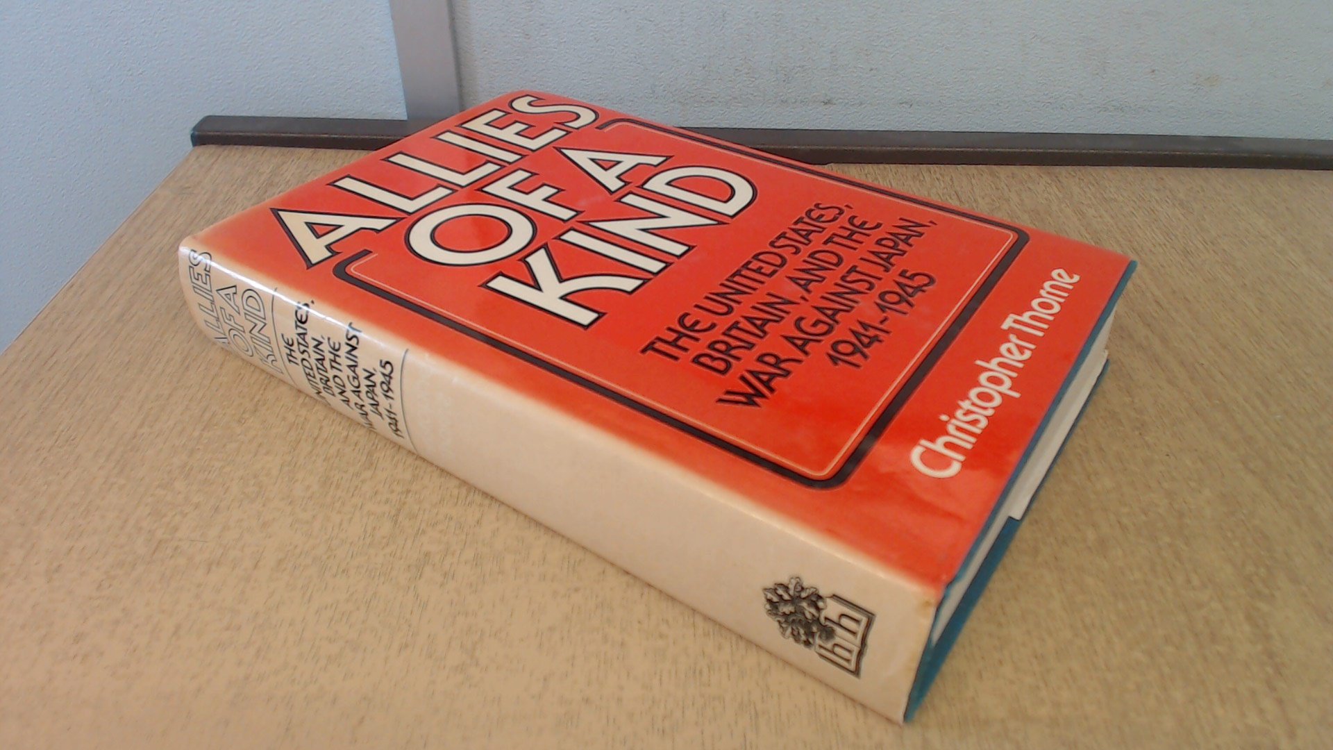 Buy Allies of a Kind: United States, Britain and the War Against Japan, 1941-45 — BookShops.in