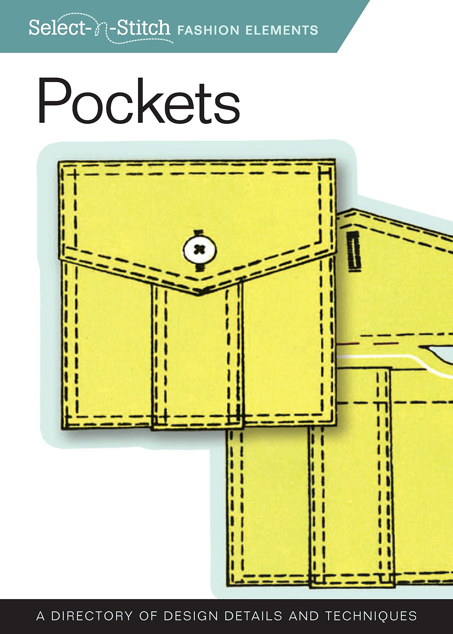 Pockets: A Directory of Design Details and Techniques (Design Originals) (Select-N-Stitch Fashion Elements)