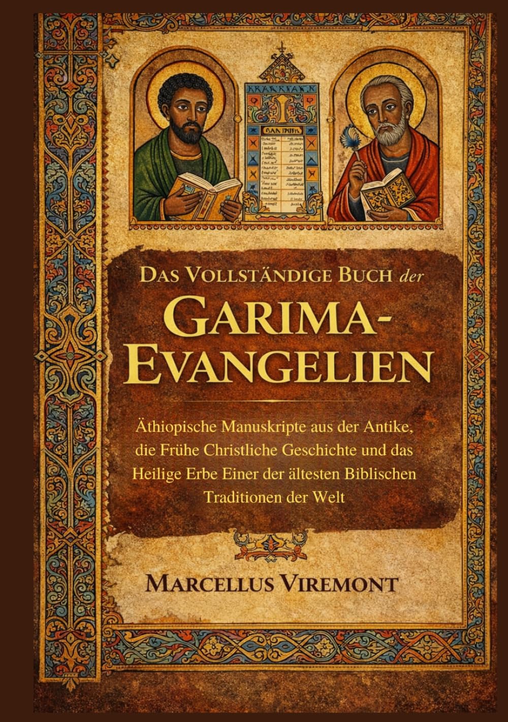 Das Vollständige Buch der Garima-Evangelien: Äthiopische Manuskripte aus der Antike, die Frühe Christliche Geschichte und das Heilige Erbe Einer der ältesten Biblischen Traditionen der Welt