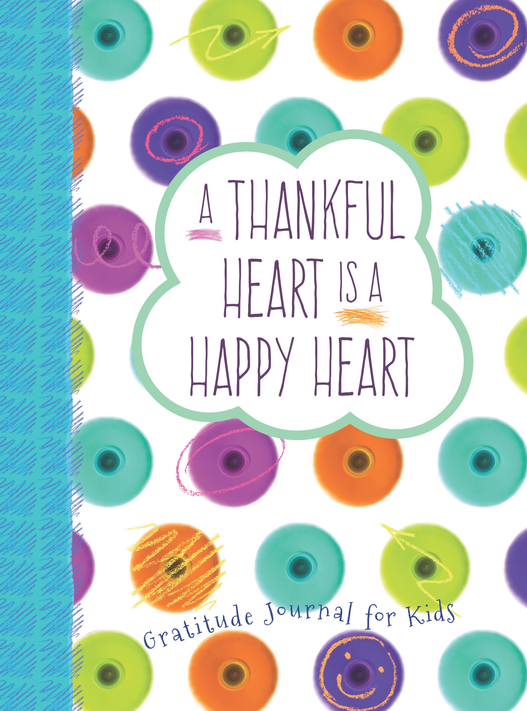 A Thankful Heart Is a Happy Heart: A Gratitude Journal for Kids