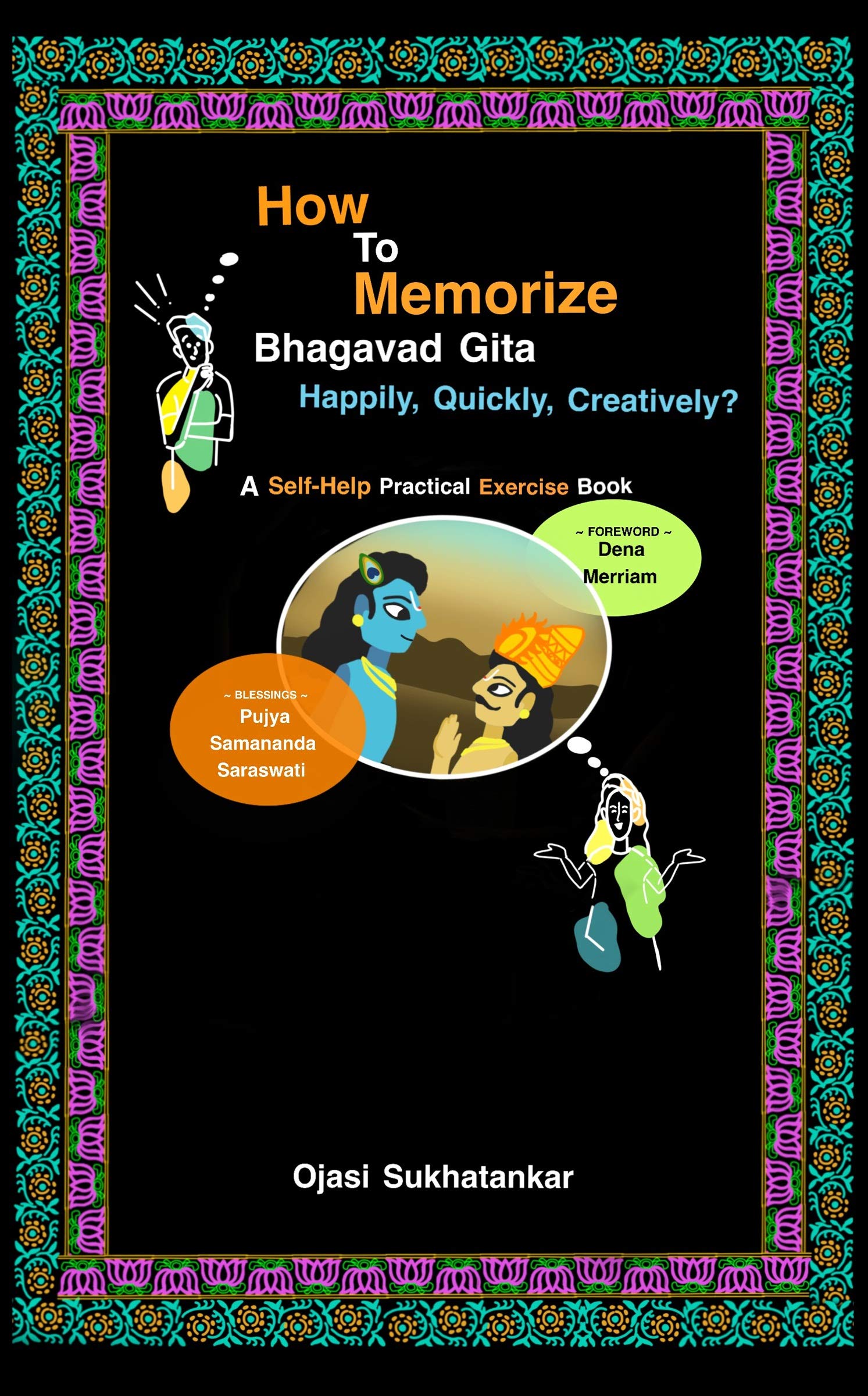 How to Memorize BHAGAVAD GITA Happily, Quickly, Creatively?: A Self-Help Practical Exercise Book