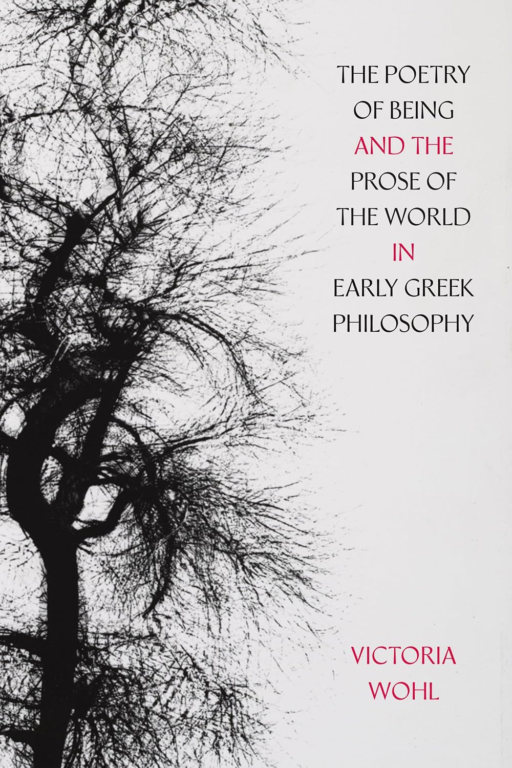 The Poetry of Being and the Prose of the World in Early Greek Philosophy (Sather Classical Lectures) (Volume 78)
