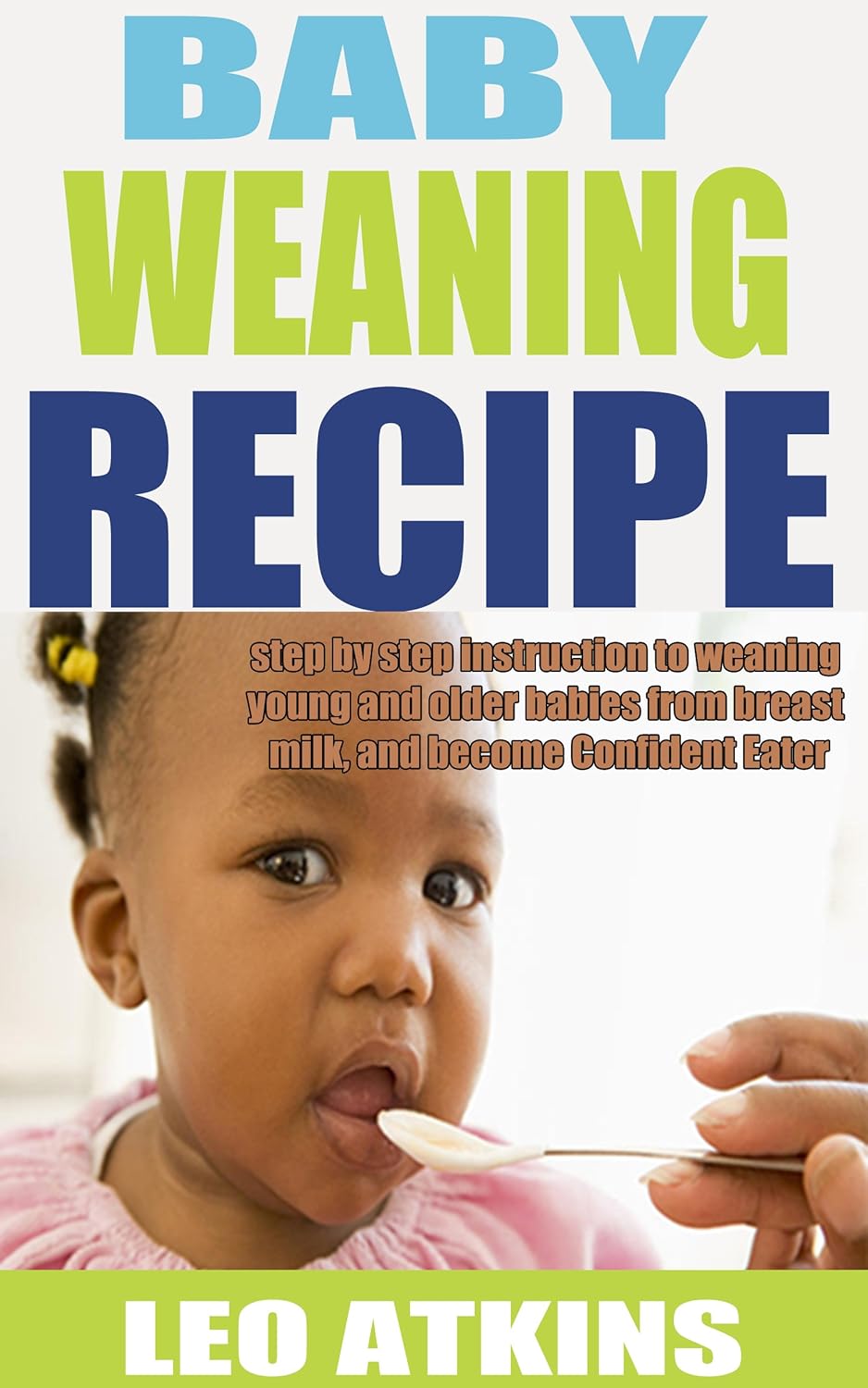 Baby Weaning Recipe Step by step instruction to wean young and older