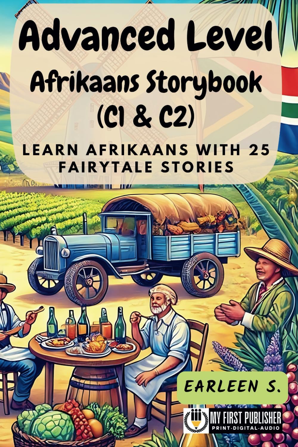 Advanced Level Afrikaans Storybook (C1 & C2): Learn Afrikaans with 25 Fairytale Stories (Learning Afrikaans with Ease)