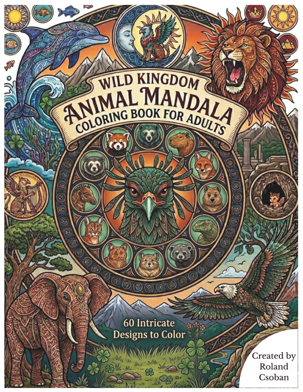 Wild Kingdom Animal Mandala Coloring Book for Adults: 60 Intricate Designs to Color