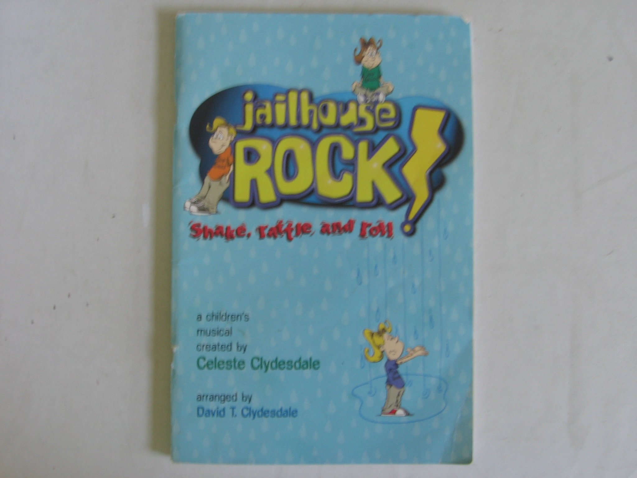 Jailhouse Rock: Shake, Rattle and Roll. A Children's Musical (Choral Book)