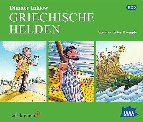 Griechische Helden: Die Heldentaten des Herkules, Die Abenteuer des Odysseus, Jason und die Argonauten (Griechische Mythologie für Kinder)