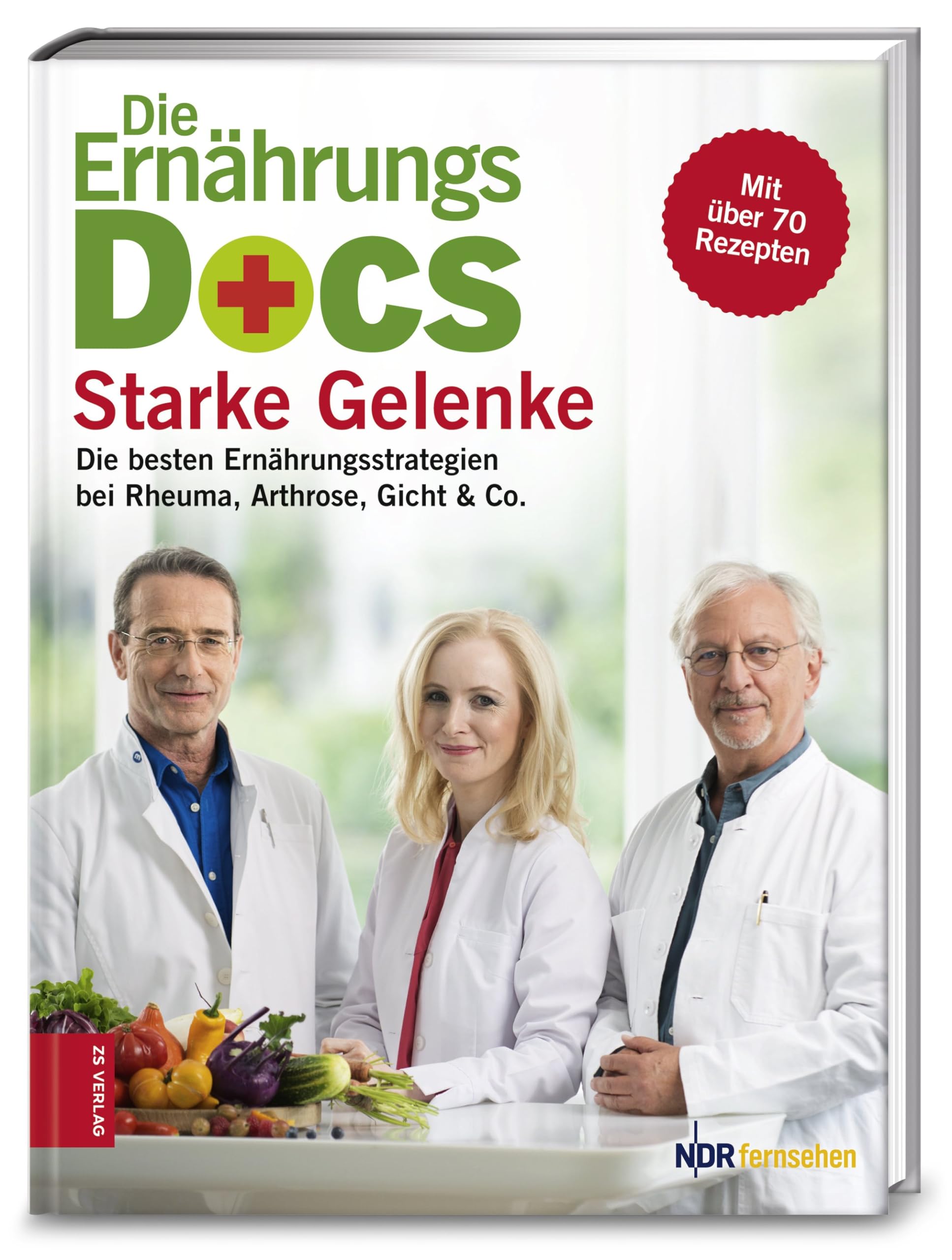 Die Ernährungs-Docs - Starke Gelenke: Die besten Ernährungsstrategien bei Rheuma, Arthrose, Gicht & Co.
