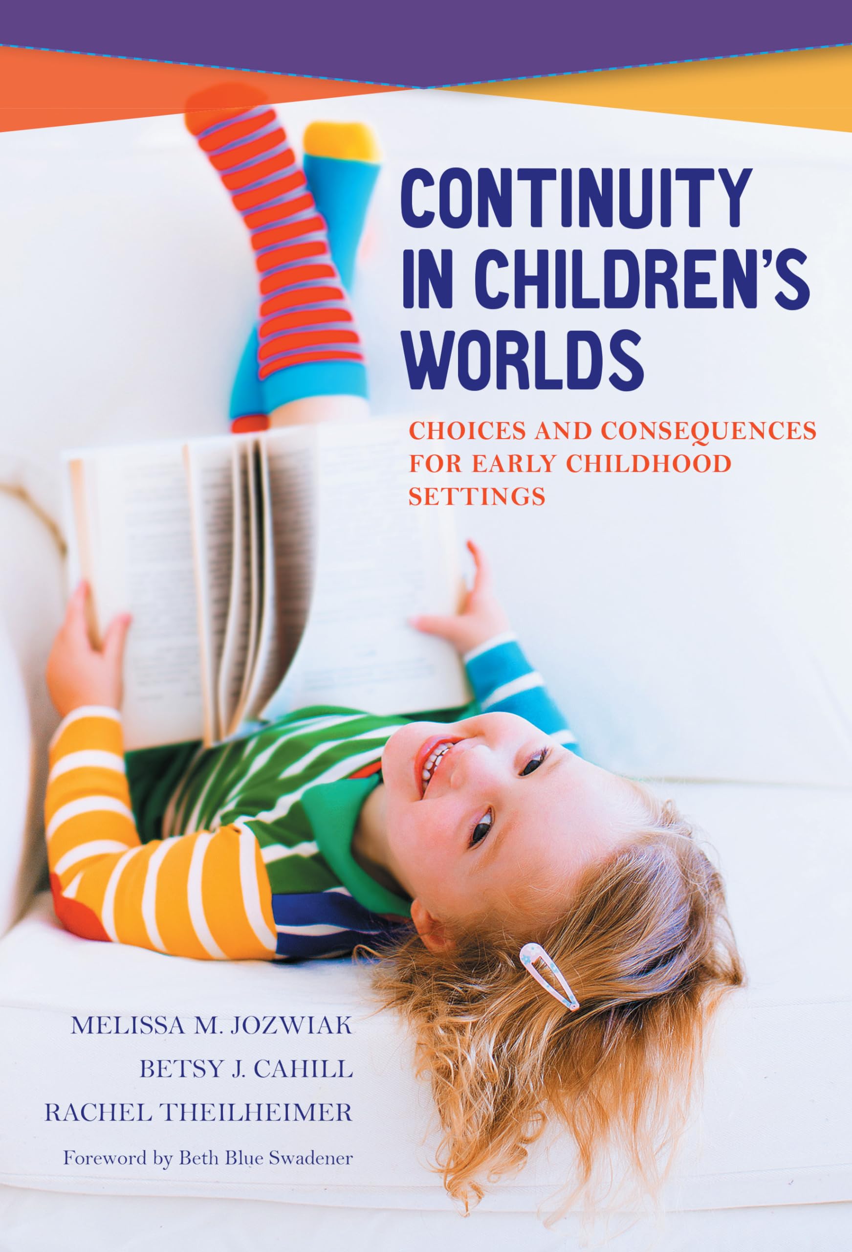 Continuity in Children's Worlds: Choices and Consequences for Early Childhood Settings (Early Childhood Education Series)