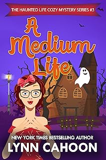 A Medium Life (The Haunted Life Cozy Mystery Series Book 3)
