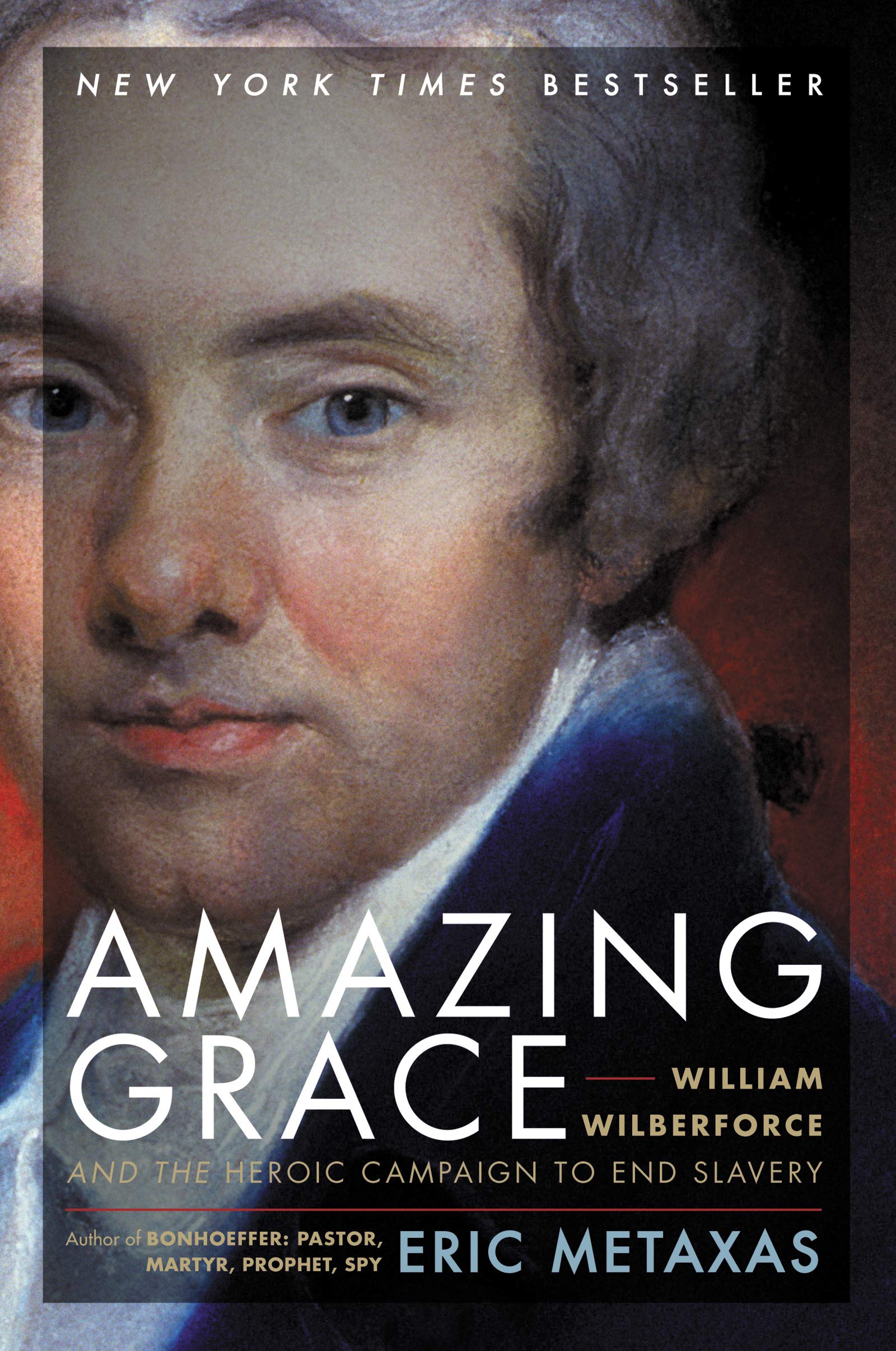 Amazing Grace: William Wilberforce and the Heroic Campaign to End Slavery Paperback – Illustrated, November 13, 2007