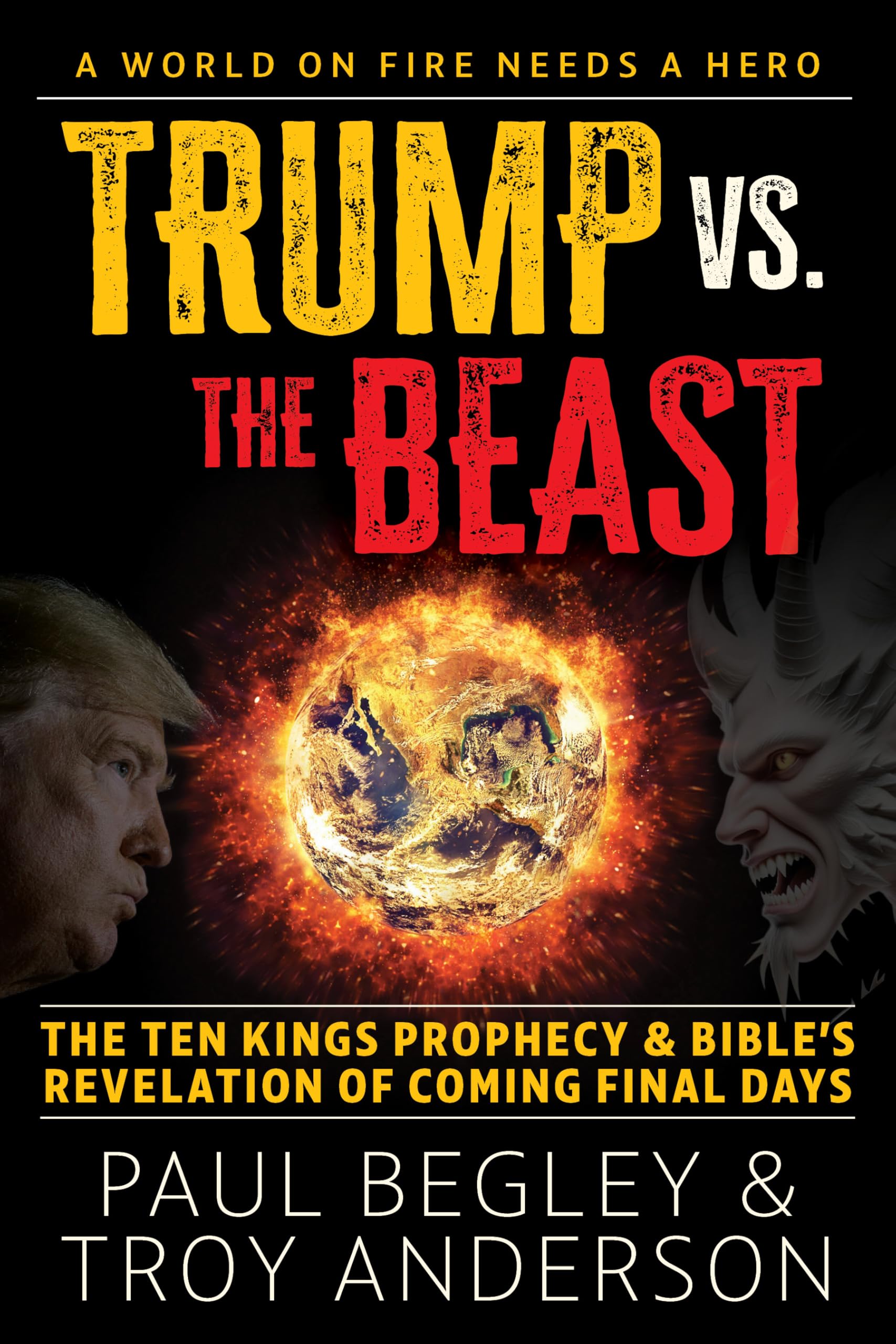 Trump Vs the Beast: The Ten Kings Prophecy and the Bible's Revelation of Coming Final Days