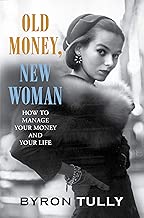 Old Money, New Woman: How To Manage Your Money and Your Life