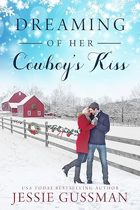 Dreaming of Her Cowboy’s Kiss (Cowboy Mountain Christmas, Small Town Sweet Romance, Book 1)