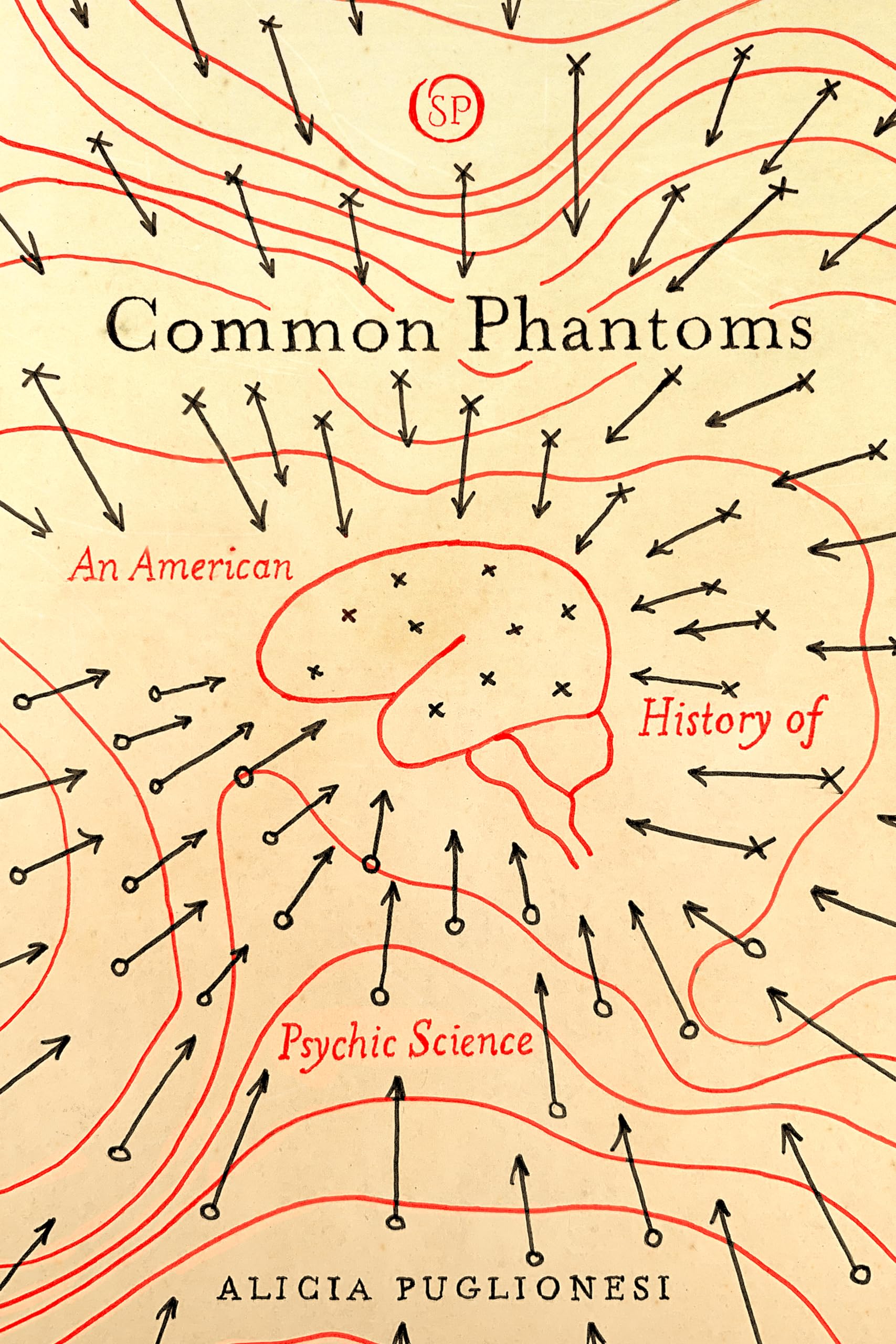 Buy Common Phantoms: An American History of Psychic Science (Spiritual Phenomena) — BookShops.in
