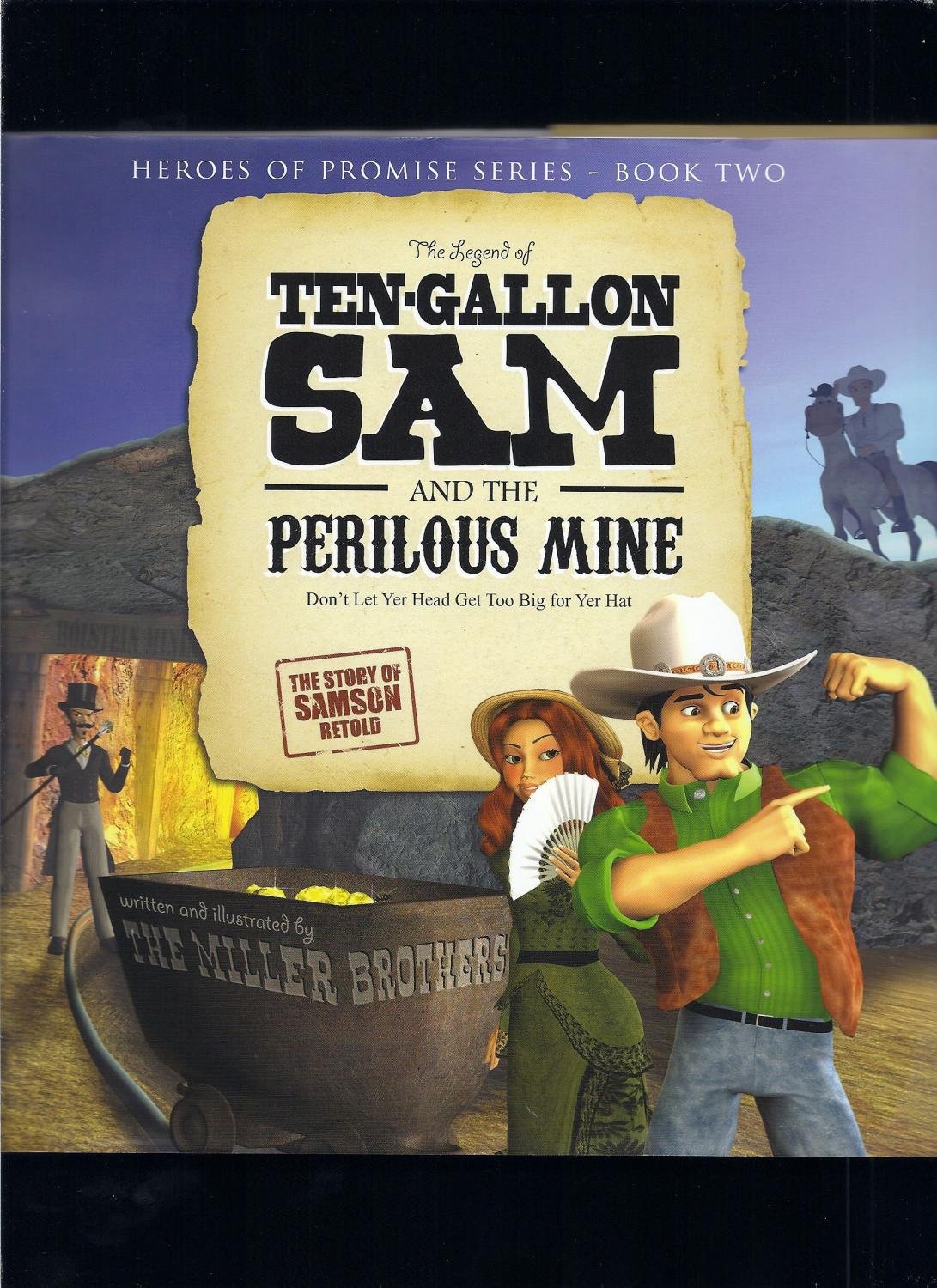The Legend of Ten-Gallon Sam and The Perilous Mine (Heroes of Promise, 2)