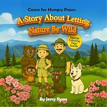 Cause for Hungry Paws: A Story About Letting Nature Be Wild