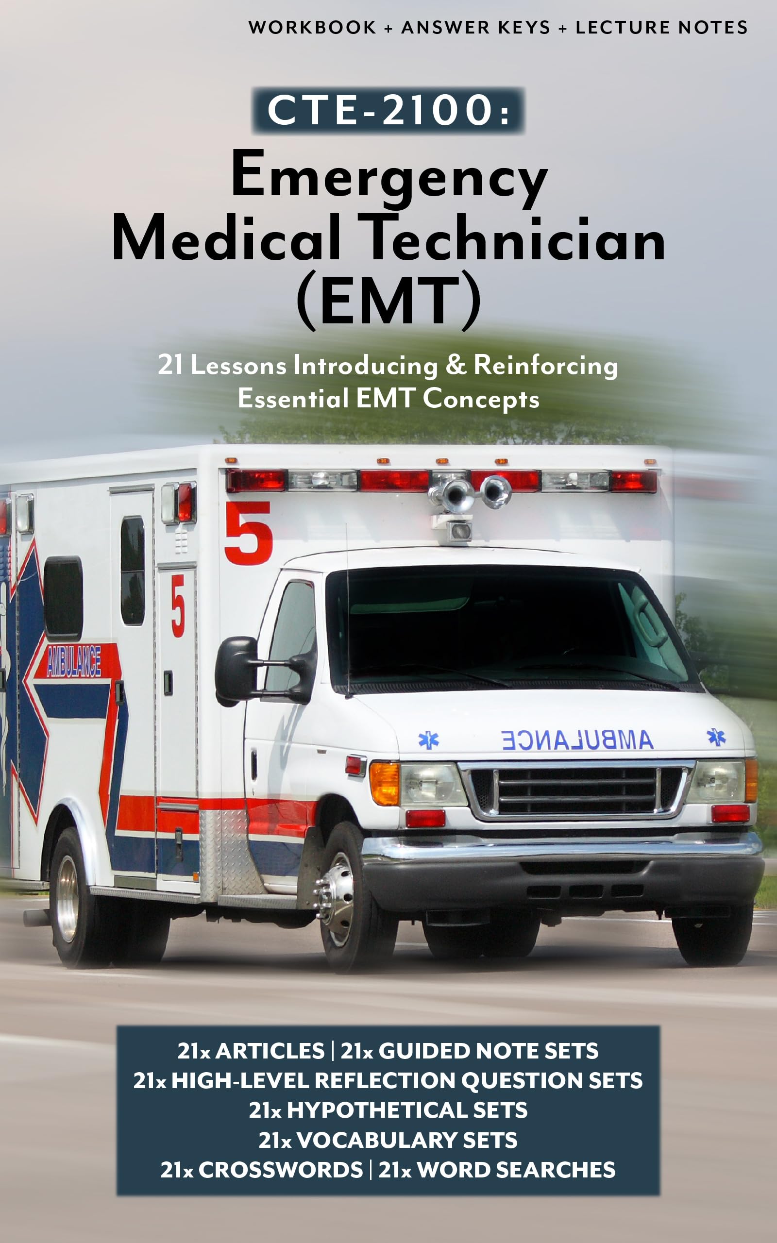 CTE-2100: Emergency Medical Technician (EMT): Full B&W Workbook with Answer Keys & Lecture Notes (CTE-2100 Medical Arts 19)