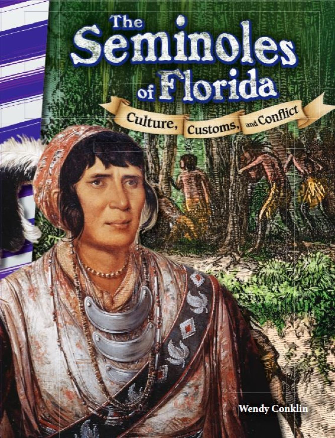 The Seminoles of Florida: Culture, Customs, and Conflict (Social Studies Readers)