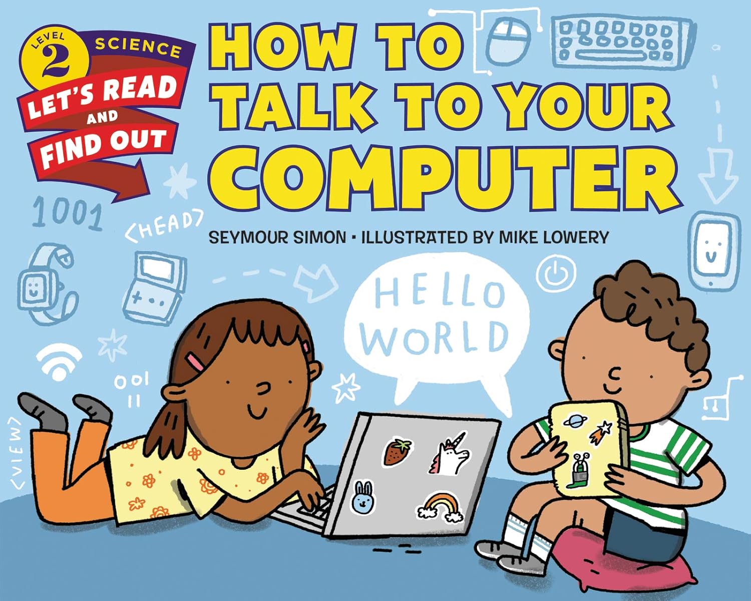How to Talk to Your Computer (Let’s-Read-and-Find-Out Science 2) How to Talk to Your Computer (Let’s-Read-and-Find-Out Science 2)