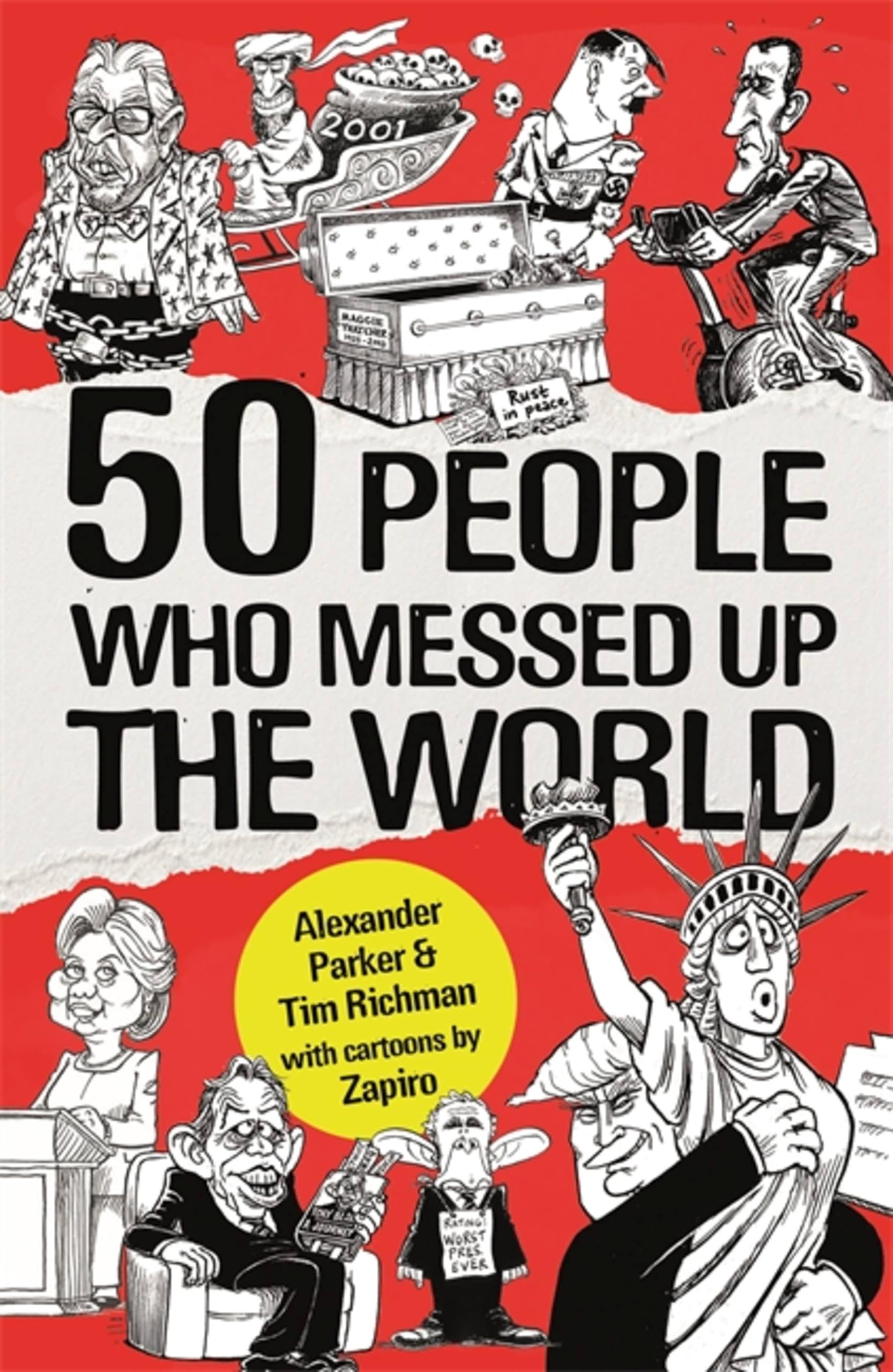 50 People Who Messed up the World,Alexander Parker, Tim Richman-