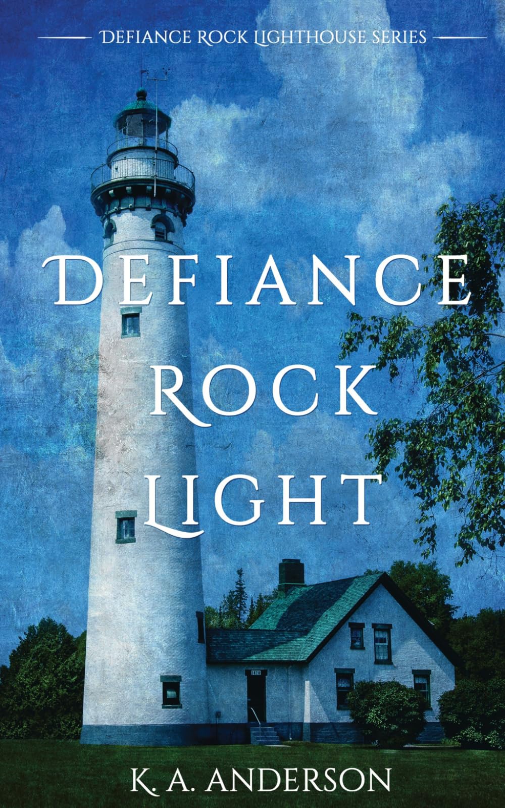 Defiance Rock Light: A Lake Superior Lighthouse Historical Romance (Defiance Rock Lighthouse)