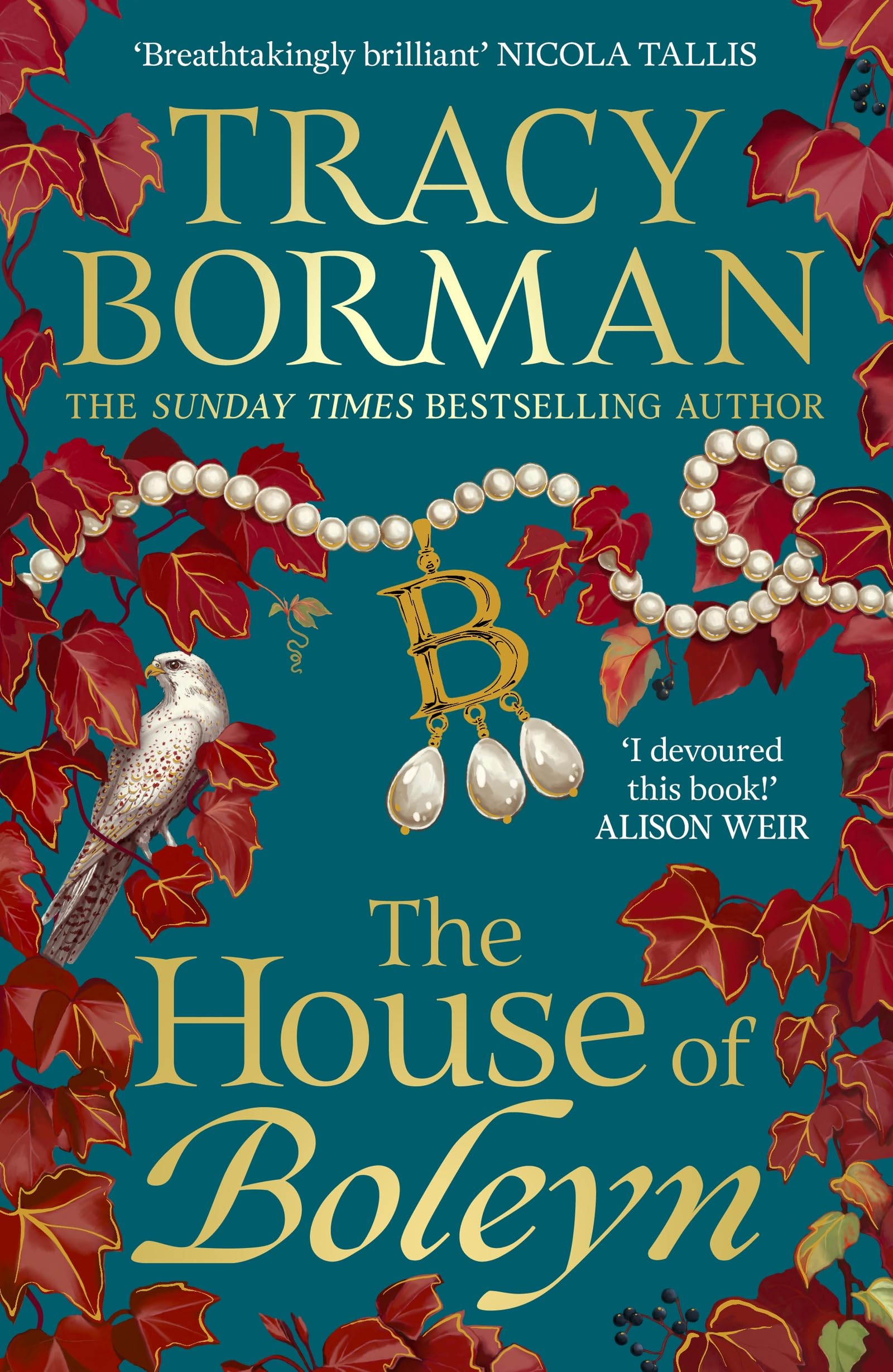 The House of Boleyn : the instant Sunday Times bestseller, hailed as a masterclass of historical fiction
