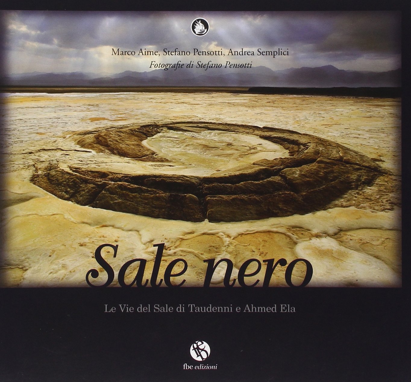 Sale nero. Le vie del sale di Taudenni e Ahmed Ela. Ediz. illustrata