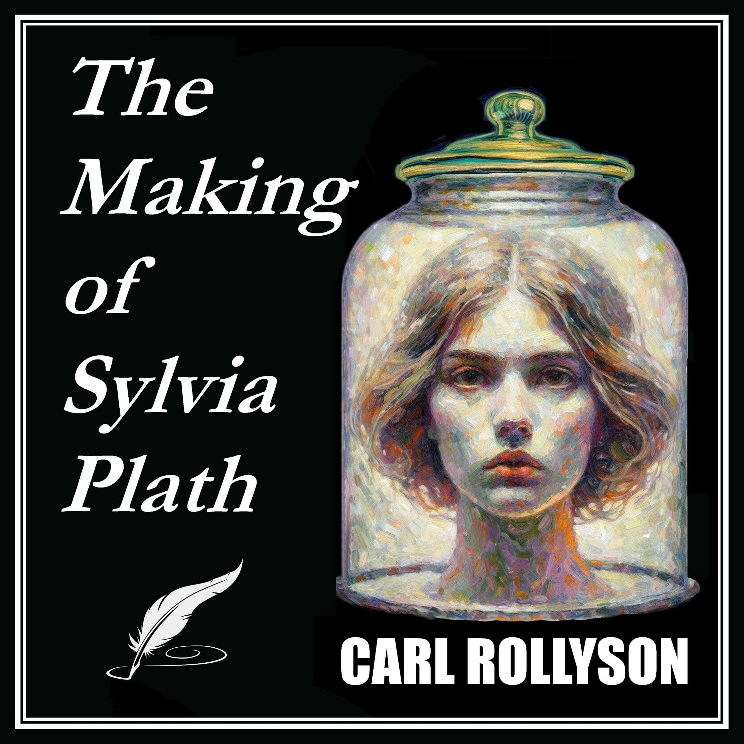 The Making of Sylvia Plath
