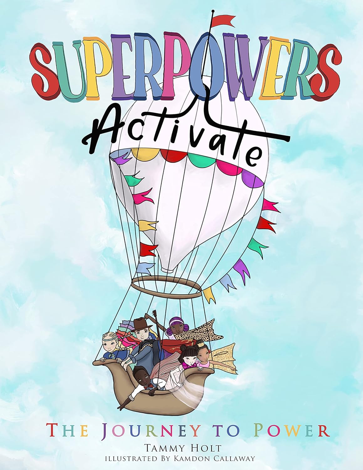 Superpowers Activate: The Journey to Power (Superpowers Activate: A Guide to Empower Your Inner Superhero)