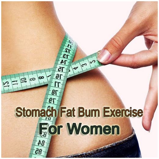 Best Way to Flat Stomach For Women - Exercise To Burn Stomach Fat At Home