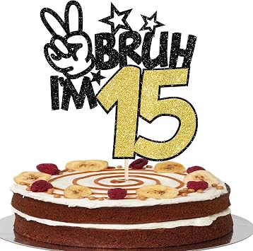 1 Pack Bruh Im 15 Cake Topper Glitter Burh Its My 15th Birthday Cake Pick Happy 15th Birthday Cheers to 15 Years Cupcake Decorations Party Supplies Gold